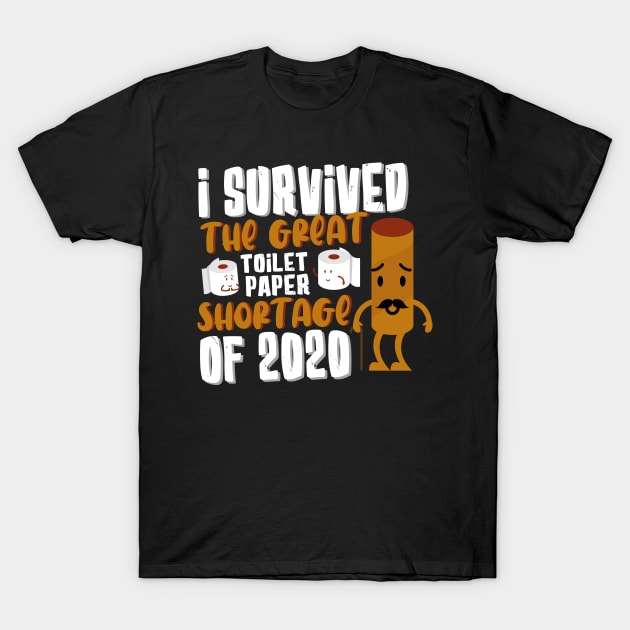 Funny quarantine , I Survived The Great Toilet Paper Shortage 2020 meme T-Shirt by Amelia Emmie